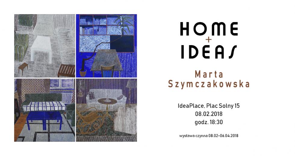 Wystawa malarstwa Marty Szymaczakowskiej HOME + IDEAS oraz HOME DECOR SWAP