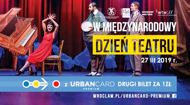 Międzynarodowy Dzień Teatru z URBANCARD PREMIUM – drugi bilet za 1 zł